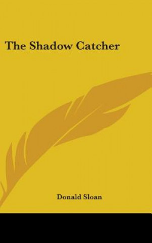 Könyv The Shadow Catcher Donald Sloan
