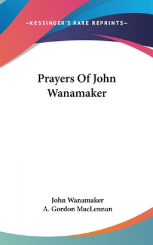 Buch Prayers Of John Wanamaker John Wanamaker