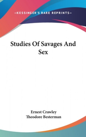 Kniha Studies Of Savages And Sex Ernest Crawley