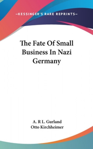 Könyv The Fate Of Small Business In Nazi Germany A. R. L. Gurland