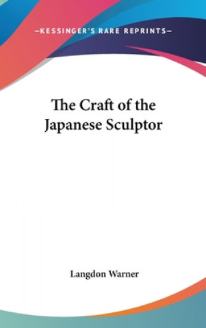 Книга The Craft of the Japanese Sculptor Langdon Warner