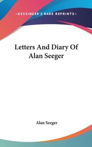 Kniha Letters And Diary Of Alan Seeger Alan Seeger