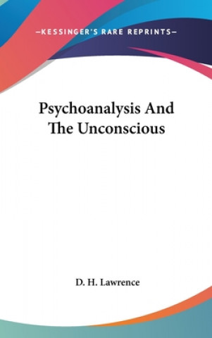 Könyv Psychoanalysis And The Unconscious D. H. Lawrence