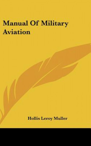 Kniha Manual Of Military Aviation Hollis Leroy Muller