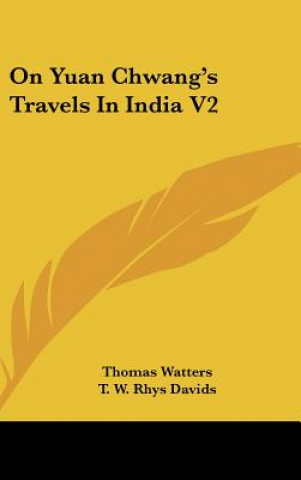 Kniha On Yuan Chwang's Travels In India V2 Thomas Watters