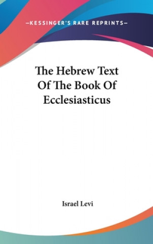 Carte The Hebrew Text Of The Book Of Ecclesiasticus Israel Levi