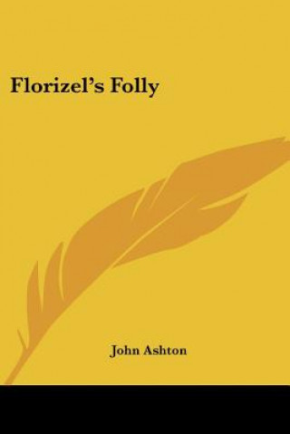 Книга Florizel's Folly John Ashton