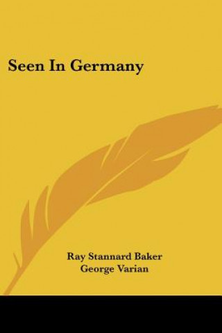 Βιβλίο Seen In Germany Ray Stannard Baker