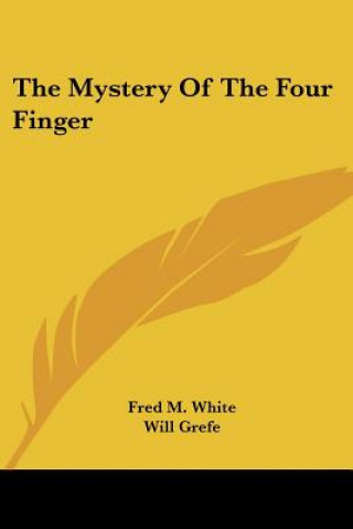 Knjiga The Mystery of the Four Finger Fred M. White