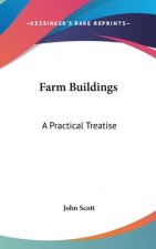 Farm Buildings: A Practical Treatise