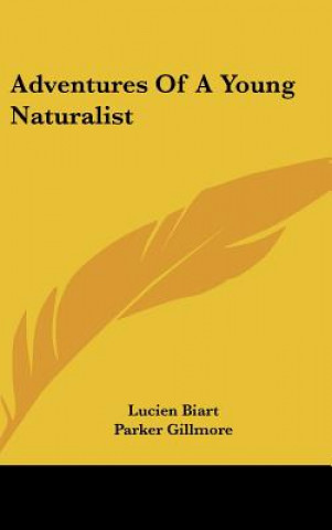 Kniha Adventures Of A Young Naturalist Lucien Biart