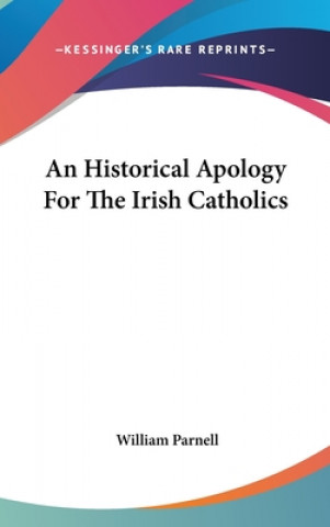 Książka An Historical Apology For The Irish Catholics William Parnell