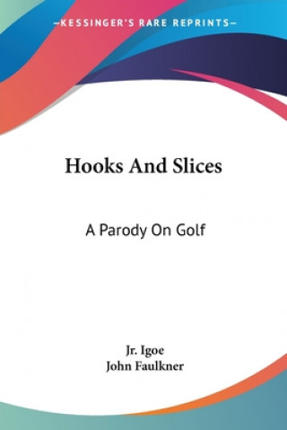 Book Hooks And Slices: A Parody On Golf Igoe  Jim  Jr.