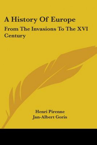 Kniha A History of Europe: From the Invasions to the XVI Century Henri Pirenne