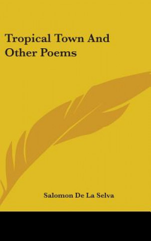 Buch Tropical Town And Other Poems Salomon De La Selva