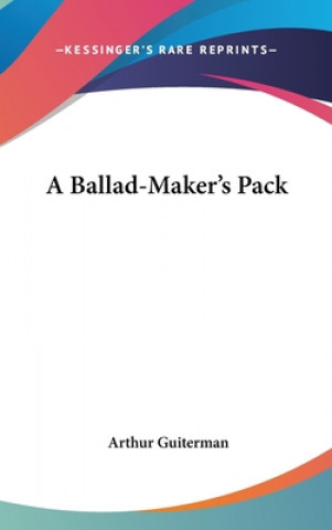 Buch A Ballad-Maker's Pack Arthur Guiterman