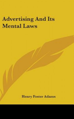 Kniha Advertising and Its Mental Laws Henry Foster Adams