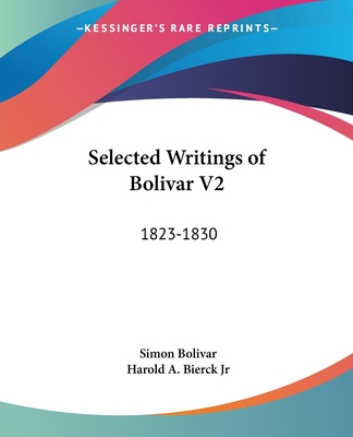 Libro Selected Writings of Bolivar V2: 1823-1830 Simon Bolivar