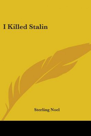 Buch I Killed Stalin Sterling Noel