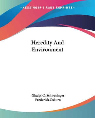 Carte Heredity And Environment Gladys C. Schwesinger