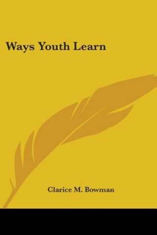 Könyv Ways Youth Learn Clarice M. Bowman