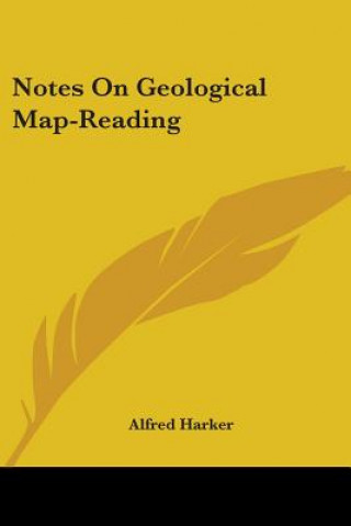 Книга Notes On Geological Map-Reading Alfred Harker