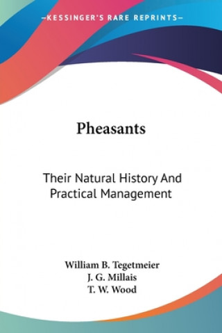 Carte Pheasants: Their Natural History And Practical Management William B. Tegetmeier