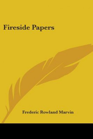 Книга Fireside Papers Frederic Rowland Marvin