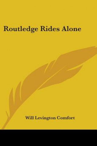 Knjiga Routledge Rides Alone Will Levington Comfort