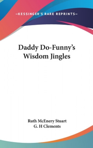 Книга Daddy Do-Funny's Wisdom Jingles Ruth McEnery Stuart