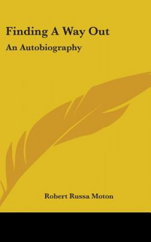 Book Finding a Way Out: An Autobiography Robert Russa Moton