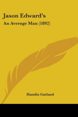 Βιβλίο Jason Edward's: An Average Man (1892) Hamlin Garland