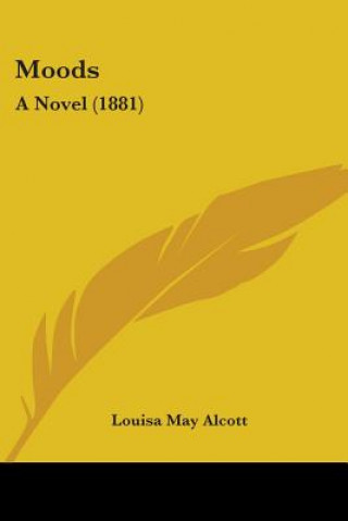 Książka Moods: A Novel (1881) Louisa May Alcott