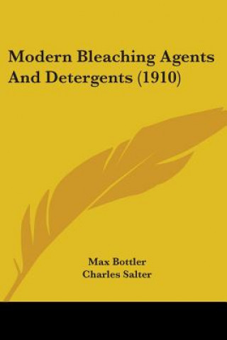 Kniha Modern Bleaching Agents And Detergents (1910) Max Bottler