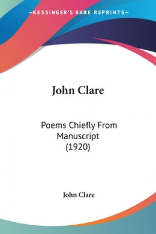 Carte John Clare: Poems Chiefly From Manuscript (1920) John Clare