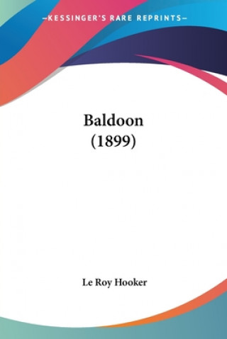 Книга Baldoon (1899) Le Roy Hooker
