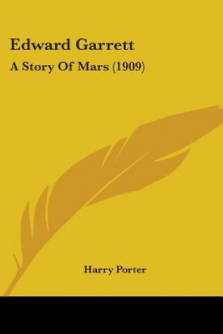 Knjiga Edward Garrett: A Story Of Mars (1909) Harry Porter