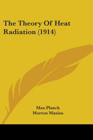 Kniha The Theory Of Heat Radiation (1914) Max Planck