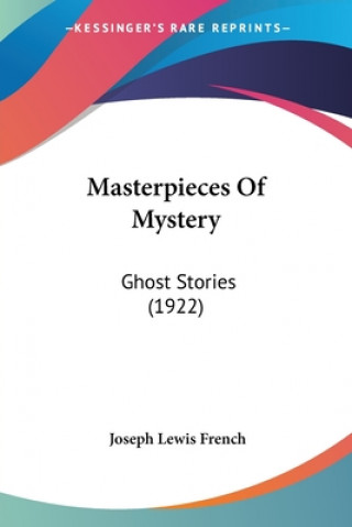 Carte Masterpieces Of Mystery: Ghost Stories (1922) Joseph Lewis French