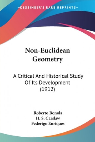 Könyv Non-Euclidean Geometry: A Critical And Historical Study Of Its Development (1912) Roberto Bonola