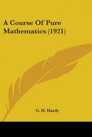 Kniha A Course of Pure Mathematics (1921) G. H. Hardy