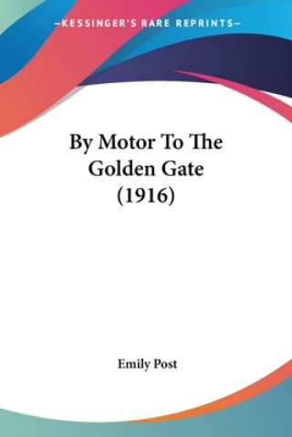 Kniha By Motor To The Golden Gate (1916) Emily Post