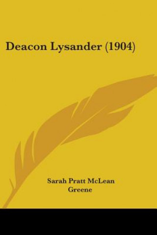 Boek Deacon Lysander (1904) Sarah Pratt McLean Greene