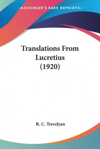 Kniha Translations From Lucretius (1920) R. C. Trevelyan