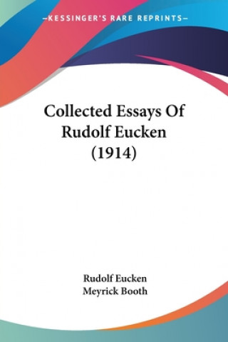 Carte Collected Essays Of Rudolf Eucken (1914) Rudolf Eucken