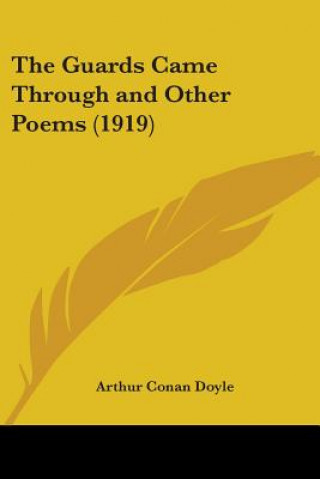 Kniha The Guards Came Through and Other Poems (1919) Arthur Conan Doyle