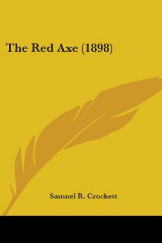 Buch The Red Axe (1898) Samuel R. Crockett