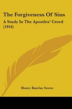 The Forgiveness Of Sins: A Study In The Apostles' Creed (1916)