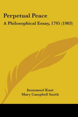 Knjiga Perpetual Peace: A Philosophical Essay, 1795 (1903) Immanuel Kant