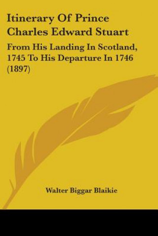 Carte Itinerary Of Prince Charles Edward Stuart: From His Landing In Scotland, 1745 To His Departure In 1746 (1897) Walter Biggar Blaikie